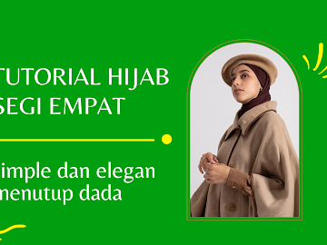 Tutorial hijab segi empat yang simple dan elegan menutup dada