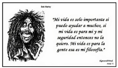 "Mi vida es solo importante si..." - Bob Marley