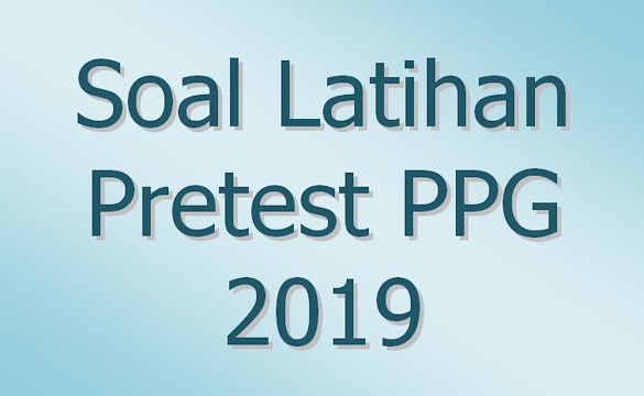 Soal Latihan Pretest PPG Kemenag 2019