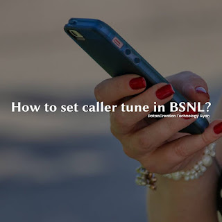 BSNL में  USSD Code से और Call करके BSNL में Caller/Hello Tune कैसे लगाएं,  SMS द्वारा BSNL में Caller Tune कैसे Activate करें, और Copy कैसे करें ?