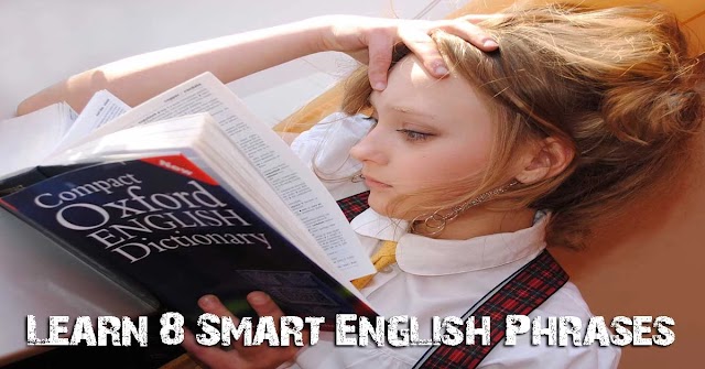 Learn 8 Smart English Phrases in Daily Use for Improving Your English Vocabulary