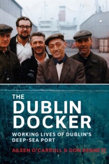 http://irishacademicpress.ie/product/the-dublin-docker-the-working-lives-of-dublins-deep-sea-port/