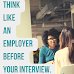 Think Like an Employer Before Your Interview.