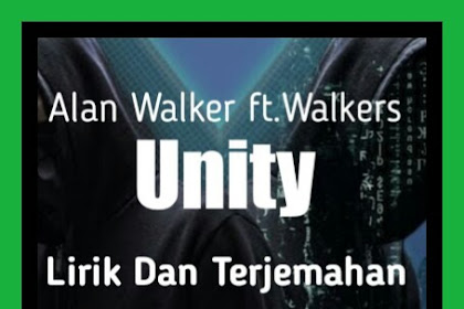 Lirik Lagu dan Terjemahan Unity Alan Walker