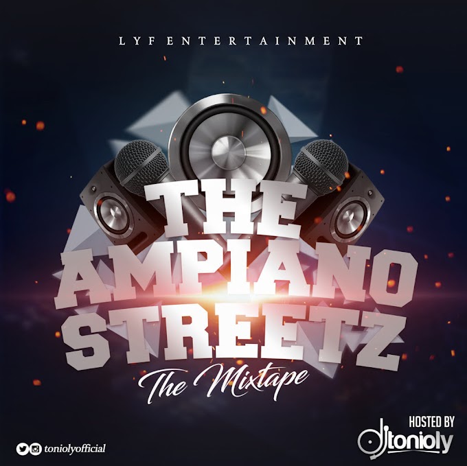 MIXTAPE: Dj Tonioly - The Amapiano Streetz (The Mixtape)