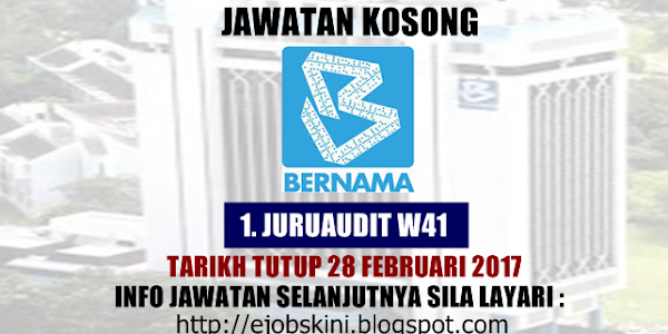 Jawatan Kosong Pertubuhan Berita Nasional Malaysia (BERNAMA) - 28 Februari 2017 