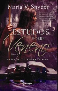 Lançamento: As Lendas de Yelena Zatana, Livro 1: Estudos Sobre Veneno de Maria V. Snyder