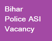  Bihar Police ASI Recruitment 2018