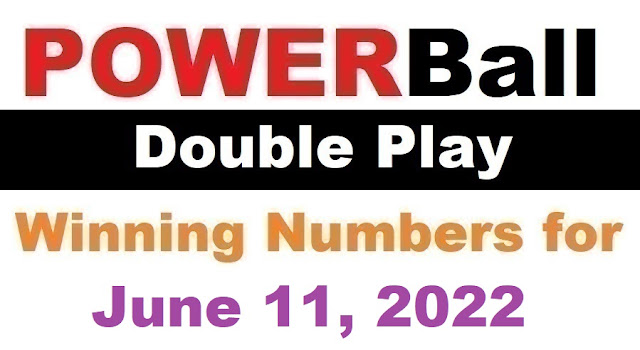 PowerBall Double Play Winning Numbers for June 11, 2022