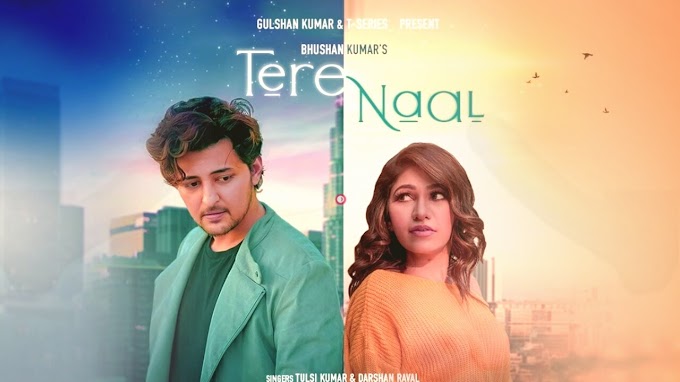 Tere Naal Lyrics In Hindi - Darshan Raval & Tulsi Kumar