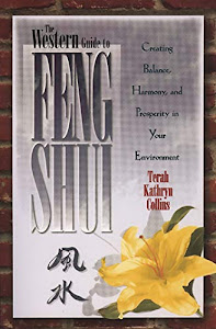 The Western Guide to Feng Shui: Creating Balance, Harmony and Prosperity in Your Environment (English Edition)