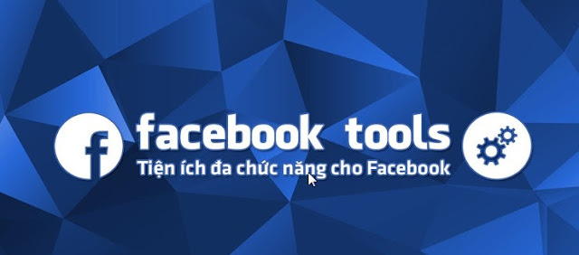 [TUT] Facebook Tools - Tiện ích đa chức năng cho Facebook