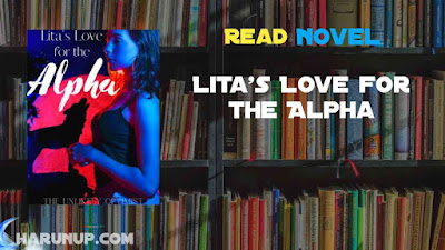 Read Lita's Love for the Alpha Novel Full Episode