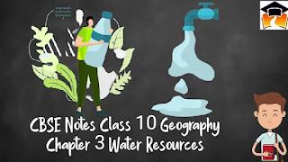 CBSE Notes Class 10 Geography Chapter 3 Water Resources