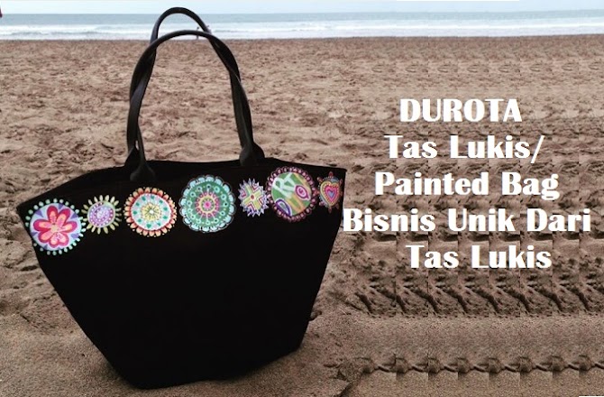 DUROTA Tas Lukis/ Painted Bag Bisnis Unik Dari Tas Lukis