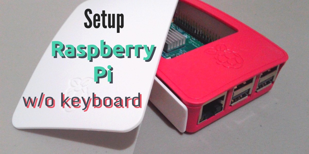 Setup Raspberry Pi without keyboard