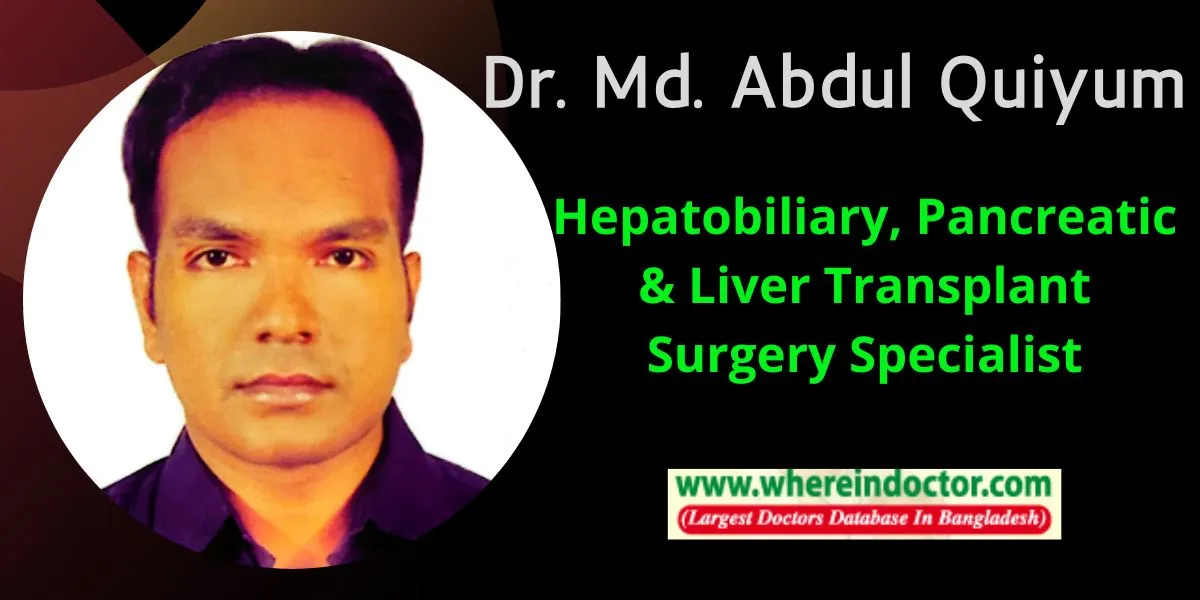 Dr. Md. Abdul Quiyum, Best Hepatobiliary & Pancreatic Surgeon in Narayanganj, Bangladesh. Best Hepatobiliary Surgeon in Narayanganj, Best Pancreatic