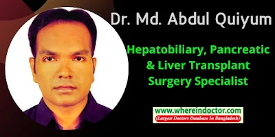 Dr. Md. Abdul Quiyum, Best Hepatobiliary & Pancreatic Surgeon in Narayanganj, Bangladesh. Best Hepatobiliary Surgeon in Narayanganj, Best Pancreatic