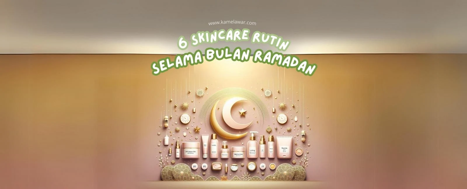 skincare rutin di bulan ramadan