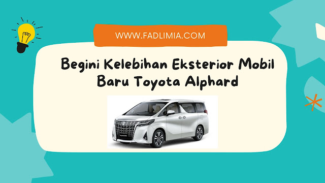 eksterior mobil baru Toyota Alphard