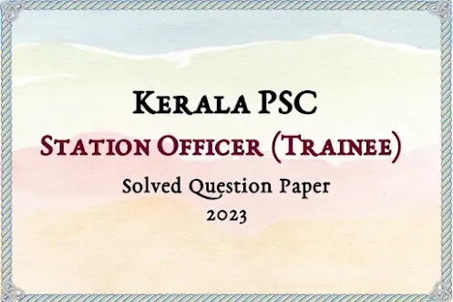 Kerala PSC Station Officer (Trainee) Answer Key | 01/032023