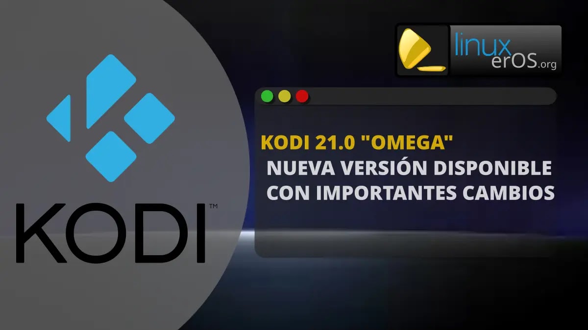 Kodi 21.0 "Omega": El centro multimedia de código abierto llega con importantes cambios