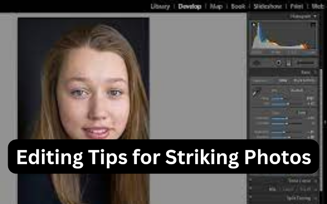 Post-Processing Magic Editing Tips for Striking Photos - picviw.com