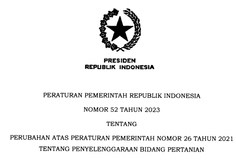 PP Nomor 52 Tahun 2023 Tentang Perubahan Atas PP Nomor 26 Tahun 2021 Tentang Penyelenggaraan Bidang Pertanian