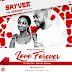 Corp Sayvee - Love Forever(Feat Ahkan(Ruff N Smooth)(Official Video)