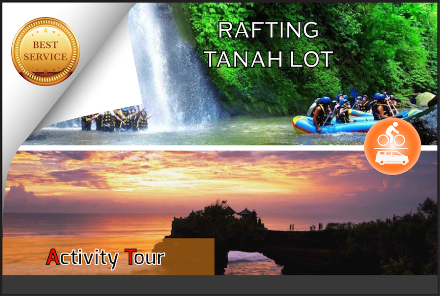 AYUNG RAFTING-TANAH LOT TOUR