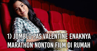 Jomblo Pas Valentine Enaknya Marathon Nonton Film Di rumah.