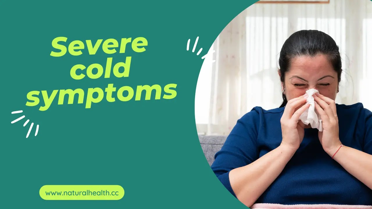 Severe cold symptoms