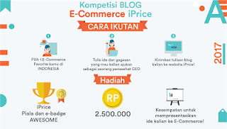 Tertarik dengan topik E-Commerce? Punya ide gimana caranya bisa membuat E-Commerce favorit kamu jadi makin keren dan kece? Kalau iya, kamu di tempat yang tepat! Kompetisi Blog iPrice ini adalah wadah untuk mendorong para blogger yang memiliki ide cemerlang untuk sama-sama berpikir apa yang bisa dilakukan dunia E-Commerce Indonesia agar semakin maju. berhadiah 2.500.000 rupiah