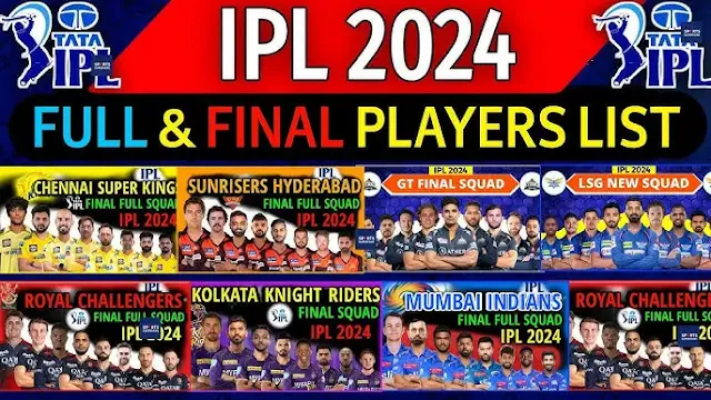 IPL 2024 के लिए सभी टीमों के खिलाड़ियों की सूची