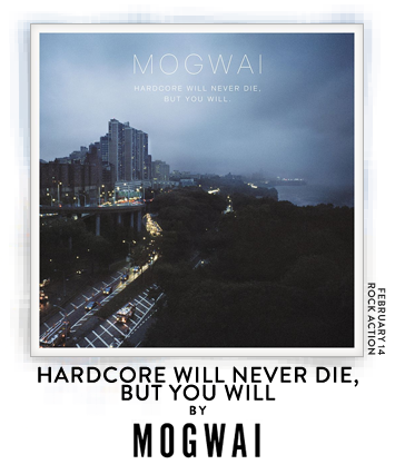 Hardcore Will Never Die, But You Will by Mogwai