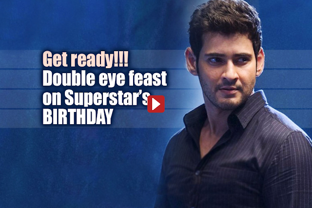 Mahesh Babu's double treat to fans on his birthday