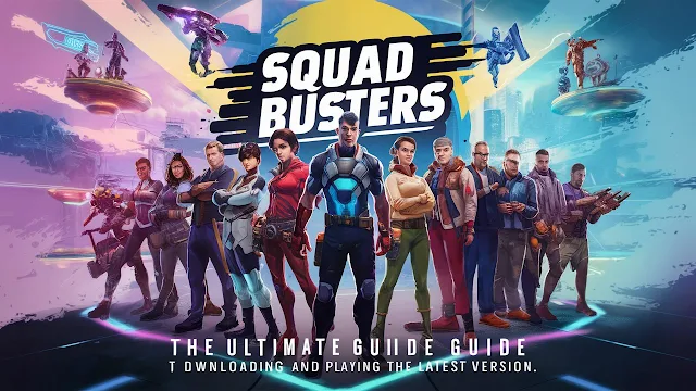 Squad Busters: The Ultimate Guide to Downloading and Playing the Latest Version
