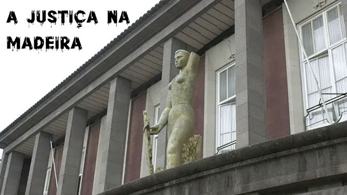 A Justiça na Madeira