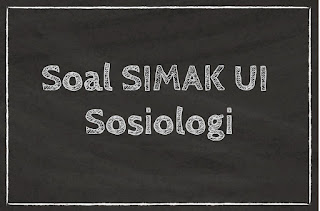 SOAL SIMAK UI 2018 SOSIOLOGI (SOAL B)