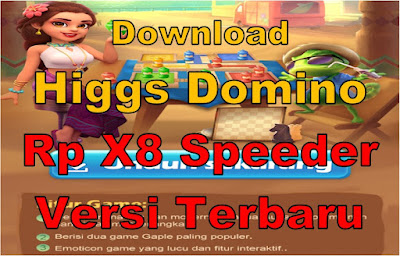 Download Higgs Domino Rp X8 Speeder Versi Terbaru 2023