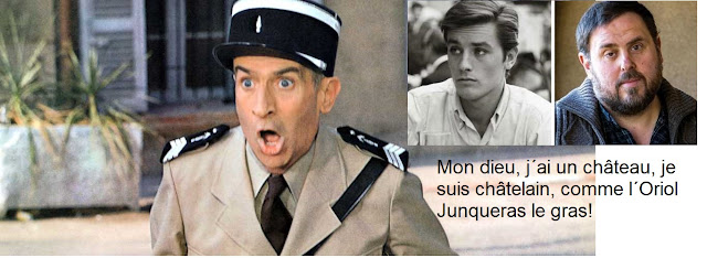 Louis de Funes: Mon dieu, j´ai un château, je suis châtelain, comme l´Oriol Junqueras le gras !