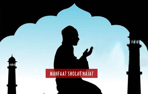 Manfaat Sholat Hajat, Keutamaan, Dan Ringkasan Keajaibannya