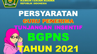    Syarat dan Prioritas Penerima Insentif GBPNS Madrasah Tahun 2021