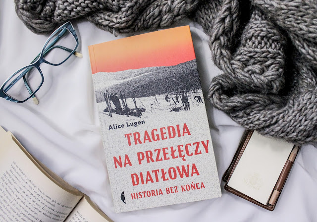 "Tragedia na Przełęczy Diatłowa. Historia bez końca" Alice Lugen