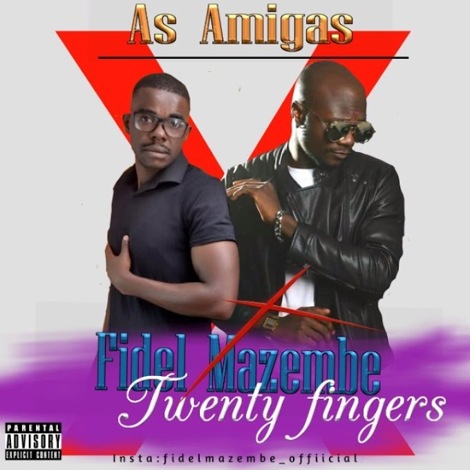 Fidel Mazembe feat Twenty Fingers - As Amigas (Letra da Música)