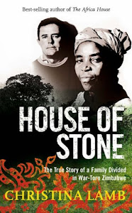 House of Stone: The True Story of a Family Divided in War-Torn Zimbabwe