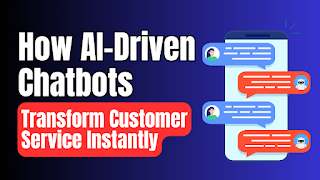 How AI-driven Chatbots Can Instantly Assist Customers