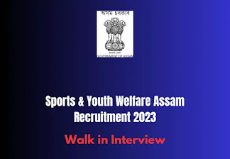 Sports & Youth Welfare Assam Recruitment 2023 – 6 Posts Walk in Interview for these Post