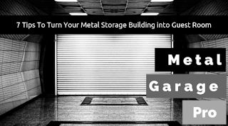 7 Tips To Turn Your Metal Storage Building into Guest Room