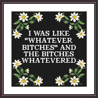 I was like whatever bitches cross stitch  - Tango Stitch